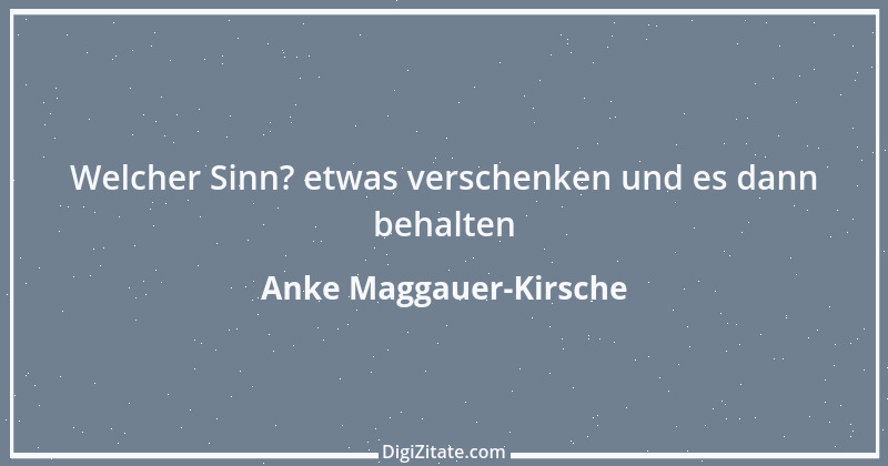 Zitat von Anke Maggauer-Kirsche 357