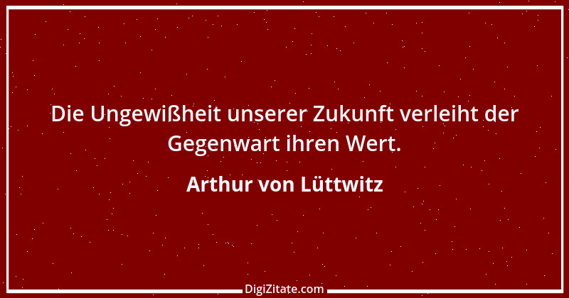 Zitat von Arthur von Lüttwitz 6