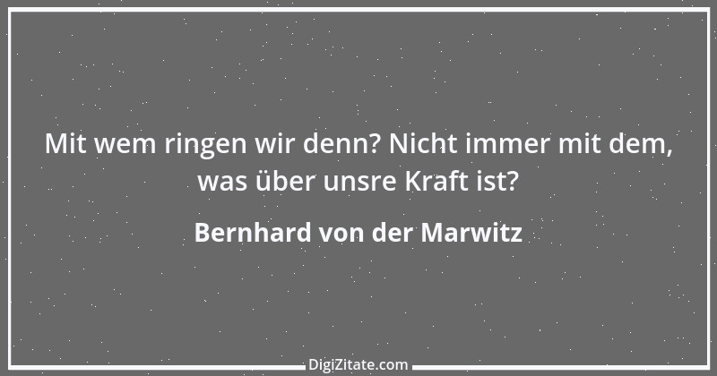 Zitat von Bernhard von der Marwitz 5