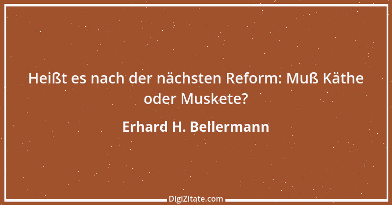 Zitat von Erhard H. Bellermann 574