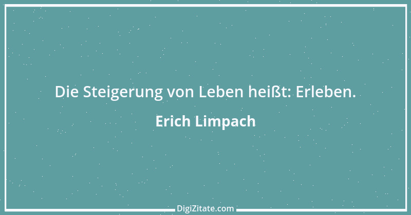 Zitat von Erich Limpach 219