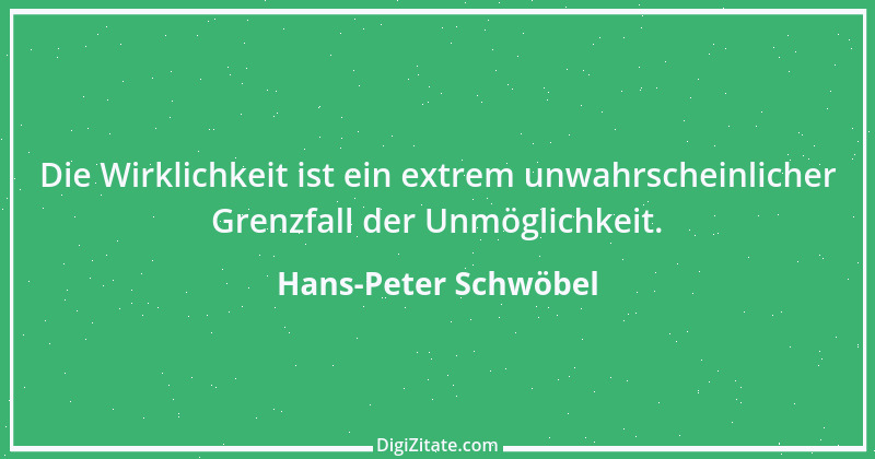 Zitat von Hans-Peter Schwöbel 1