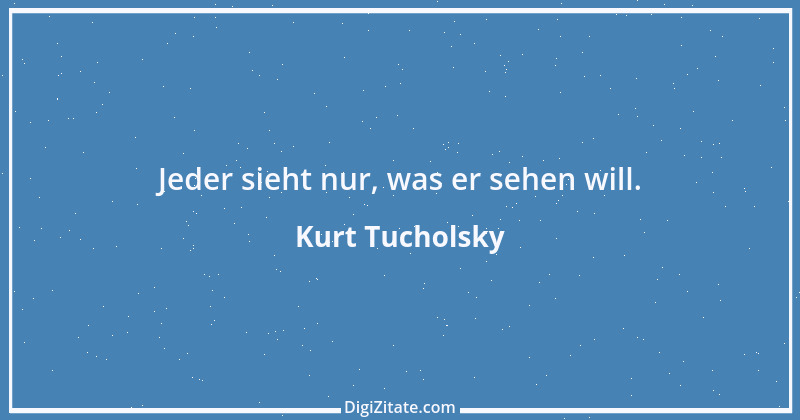 Zitat von Kurt Tucholsky 601