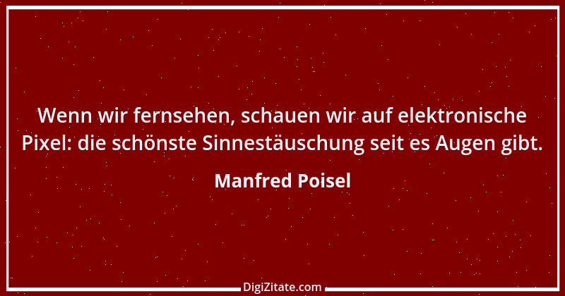 Zitat von Manfred Poisel 147