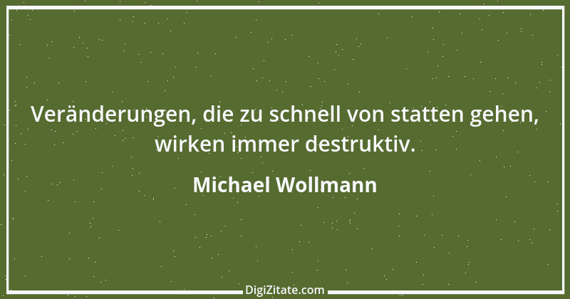 Zitat von Michael Wollmann 100