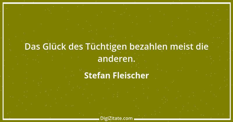 Zitat von Stefan Fleischer 14