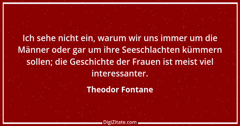 Zitat von Theodor Fontane 322