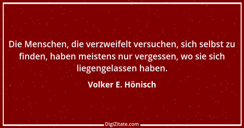 Zitat von Volker E. Hönisch 8