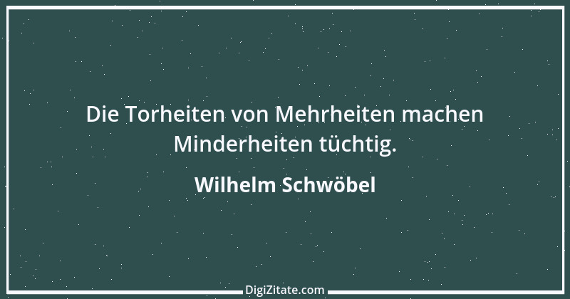 Zitat von Wilhelm Schwöbel 21