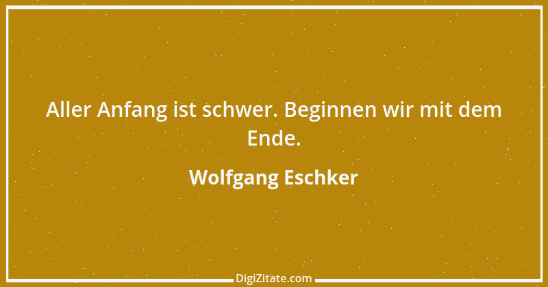 Zitat von Wolfgang Eschker 11