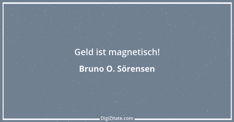 Zitat von Bruno O. Sörensen 78