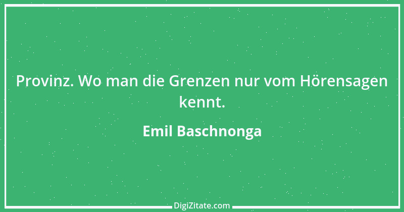 Zitat von Emil Baschnonga 457