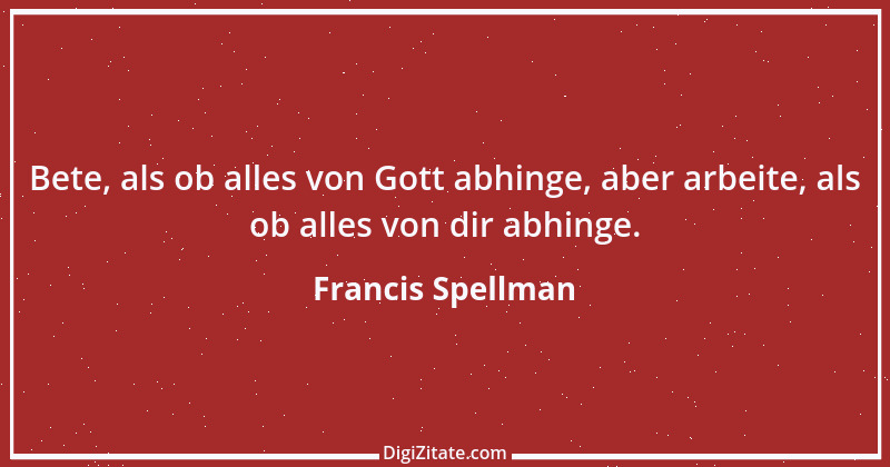 Zitat von Francis Spellman 1