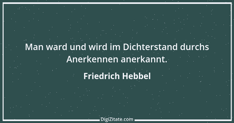 Zitat von Friedrich Hebbel 416