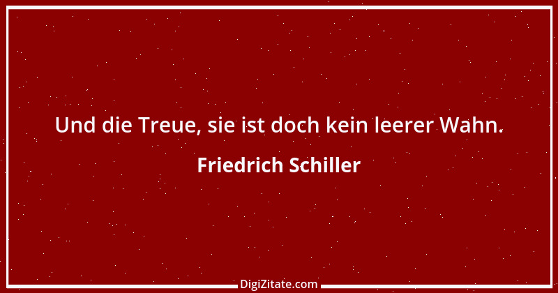 Zitat von Friedrich Schiller 578