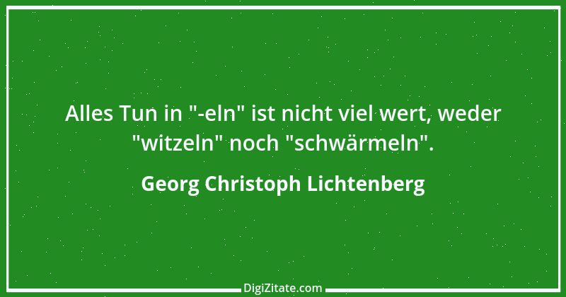 Zitat von Georg Christoph Lichtenberg 793