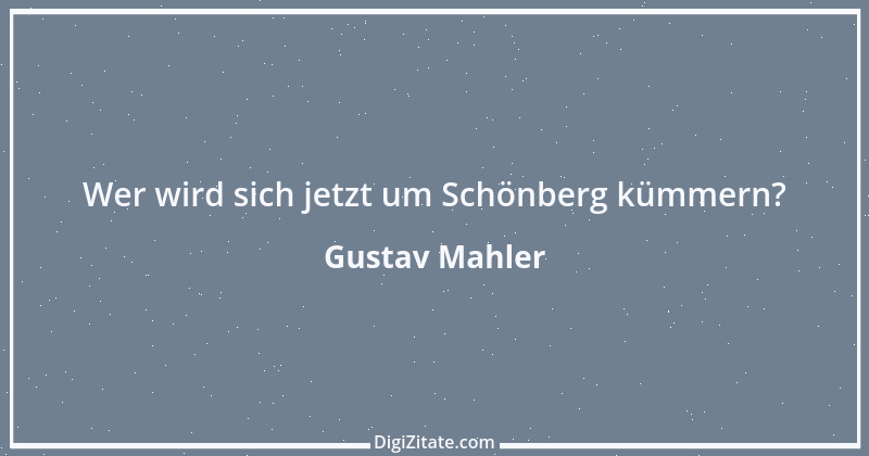 Zitat von Gustav Mahler 7