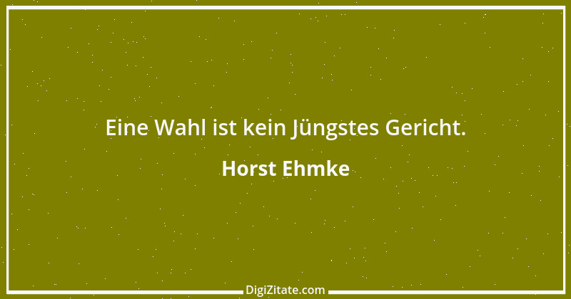 Zitat von Horst Ehmke 3