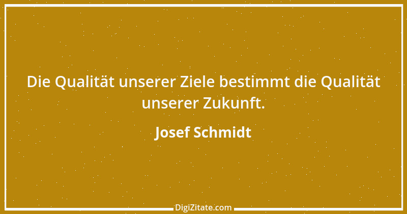 Zitat von Josef Schmidt 9