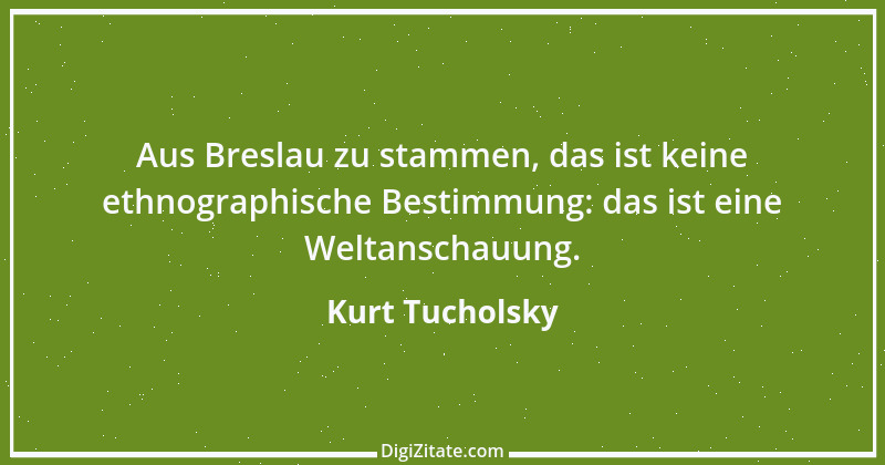 Zitat von Kurt Tucholsky 602