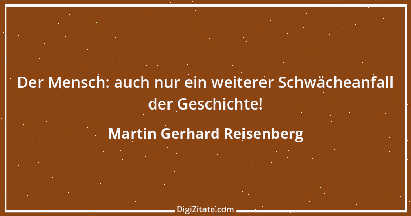 Zitat von Martin Gerhard Reisenberg 2376