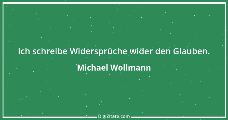 Zitat von Michael Wollmann 101