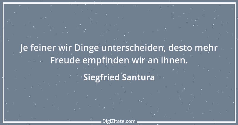 Zitat von Siegfried Santura 80