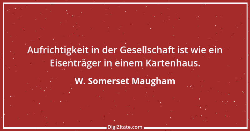 Zitat von W. Somerset Maugham 13