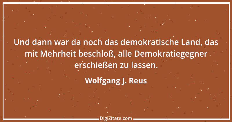 Zitat von Wolfgang J. Reus 901