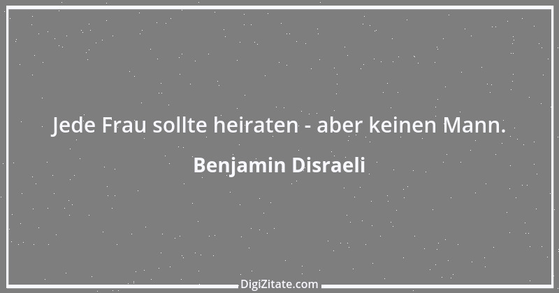 Zitat von Benjamin Disraeli 12