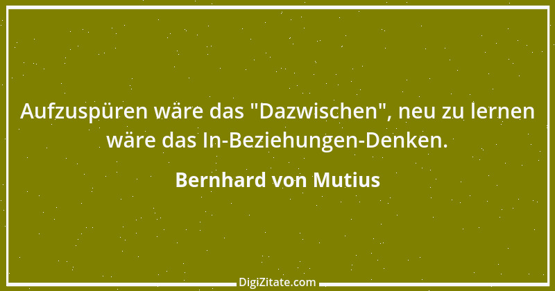 Zitat von Bernhard von Mutius 1