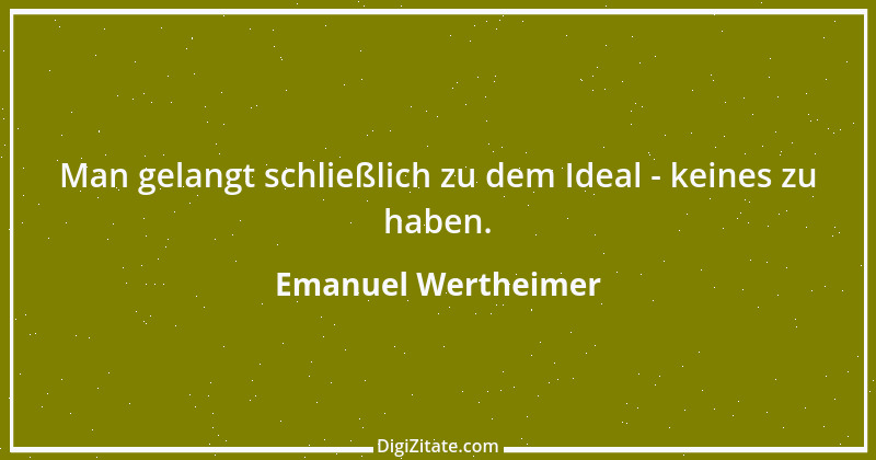 Zitat von Emanuel Wertheimer 137