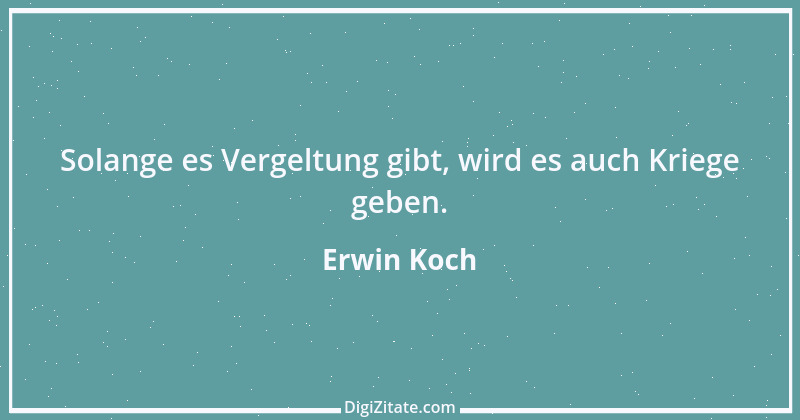 Zitat von Erwin Koch 193