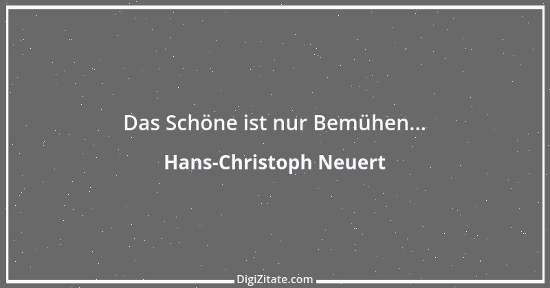 Zitat von Hans-Christoph Neuert 56