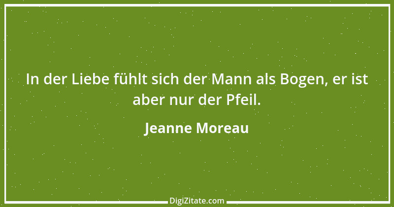 Zitat von Jeanne Moreau 14