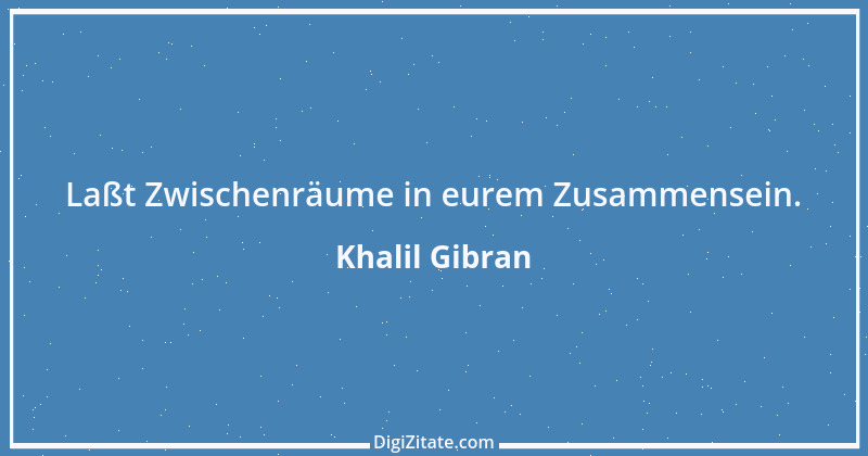 Zitat von Khalil Gibran 232