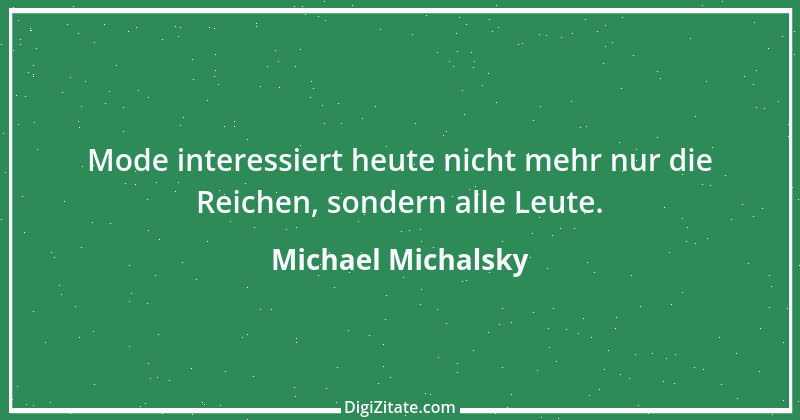 Zitat von Michael Michalsky 1