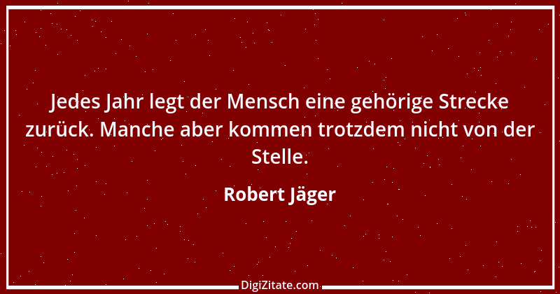 Zitat von Robert Jäger 2