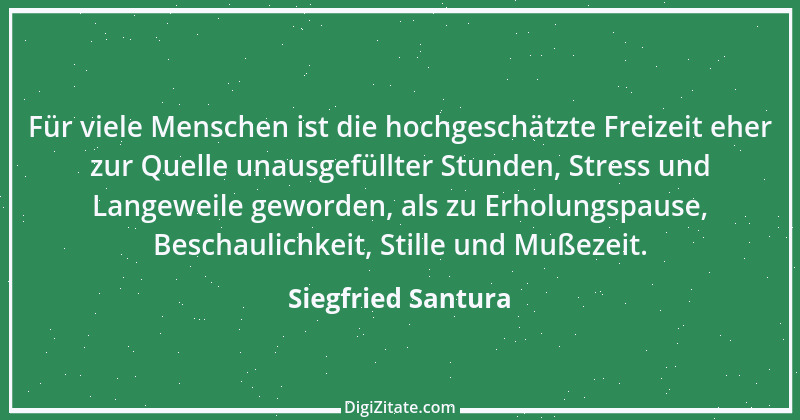 Zitat von Siegfried Santura 81