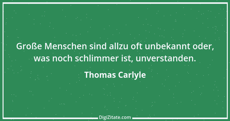 Zitat von Thomas Carlyle 30