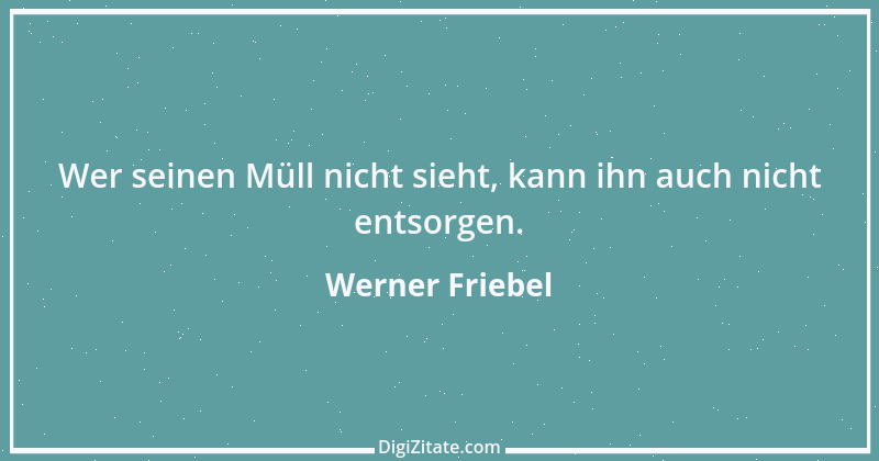 Zitat von Werner Friebel 21