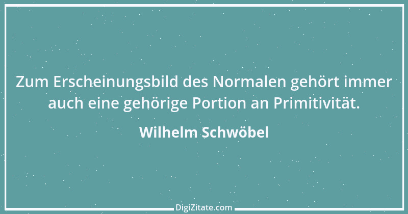 Zitat von Wilhelm Schwöbel 23