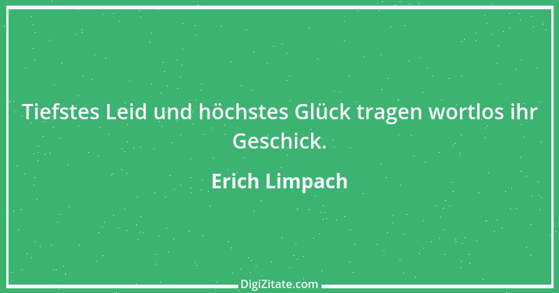 Zitat von Erich Limpach 222