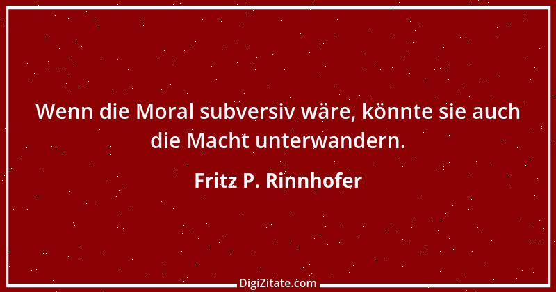 Zitat von Fritz P. Rinnhofer 310