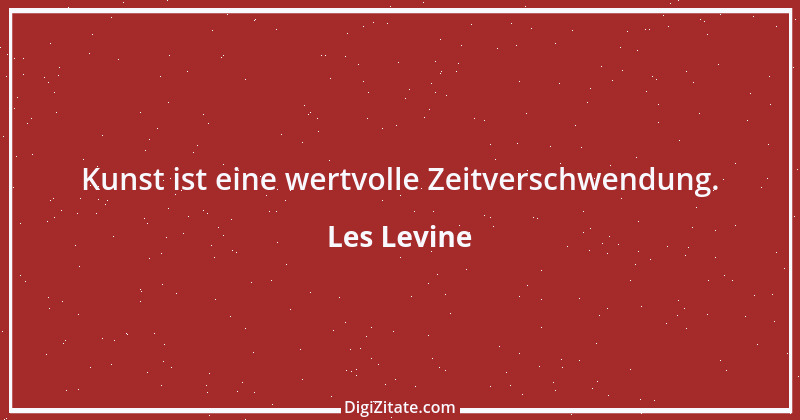 Zitat von Les Levine 2