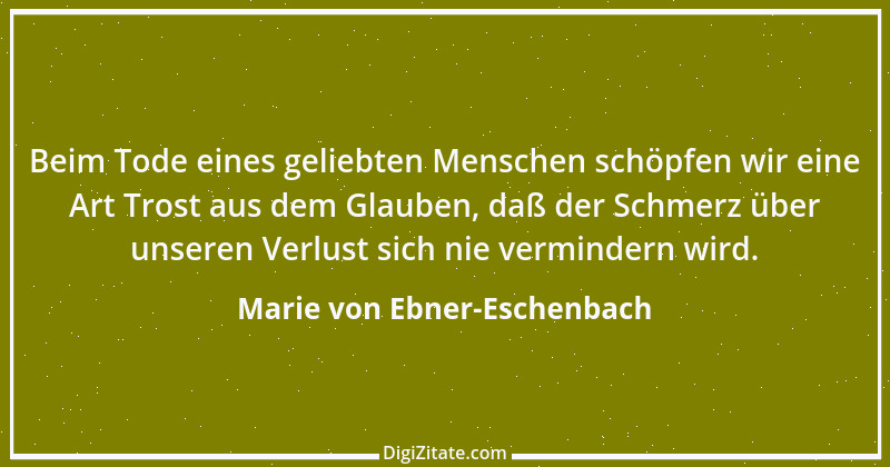 Zitat von Marie von Ebner-Eschenbach 31