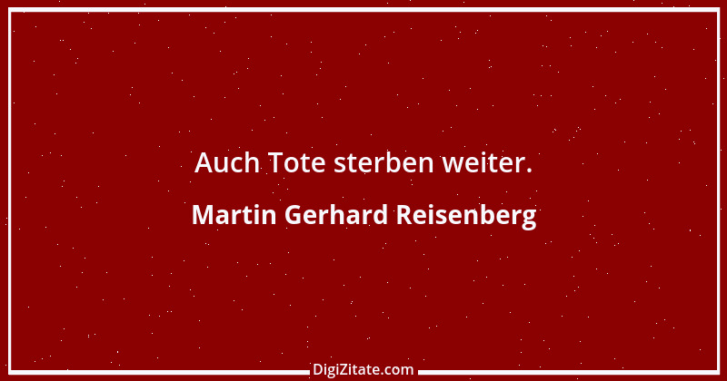 Zitat von Martin Gerhard Reisenberg 2378