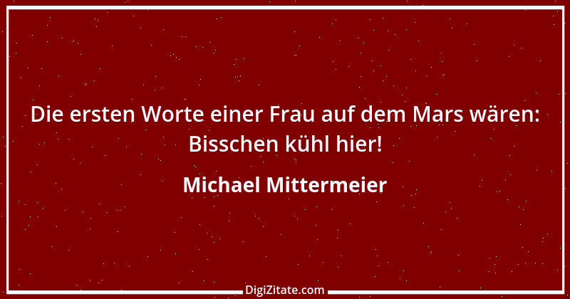 Zitat von Michael Mittermeier 1