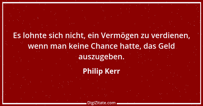 Zitat von Philip Kerr 9