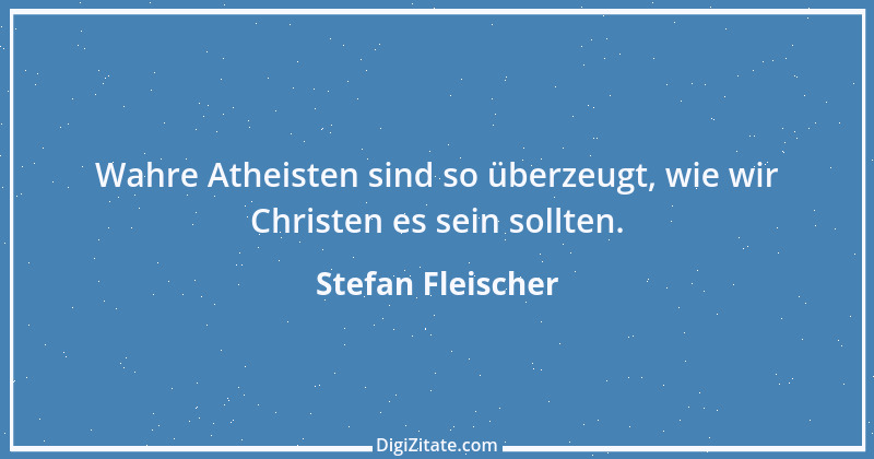 Zitat von Stefan Fleischer 17